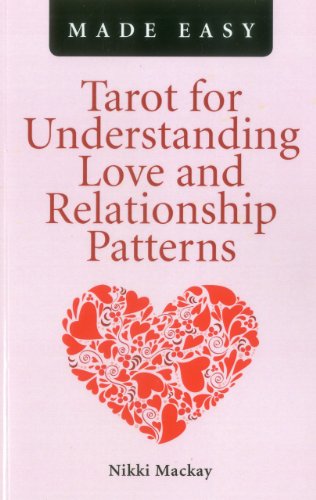 Tarot for Understanding Love and Relationship Patterns Made Easy (9781780990934) by Mackay, Nikki