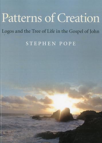 Beispielbild fr Patterns of Creation: Logos and the Tree of Life in the Gospel of John zum Verkauf von WorldofBooks