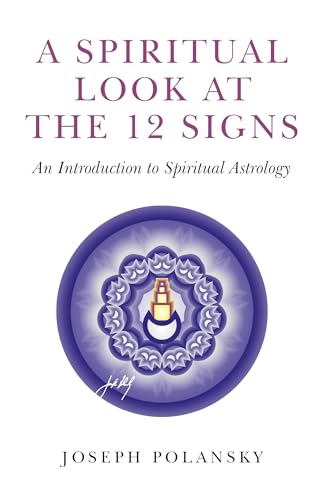 Stock image for A Spiritual Look at the 12 Signs: An Introduction To Spiritual Astrology for sale by SecondSale