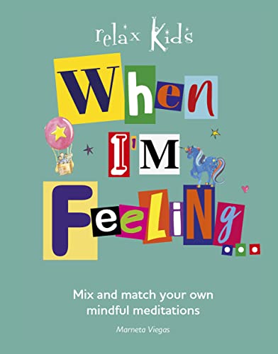 Imagen de archivo de Relax Kids: When I'm Feeling.: Create a different story meditation each day. a la venta por WorldofBooks
