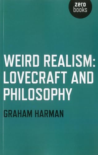 9781780992525: Weird Realism – Lovecraft and Philosophy