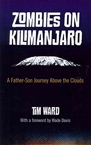 Stock image for Zombies on Kilimanjaro: A Father/Son Journey Above the Clouds for sale by SecondSale