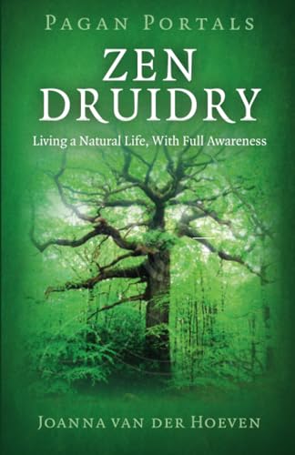 Stock image for PAGAN PORTAL ZEN DRUIDRY:LIVING A NATURA Format: Paperback for sale by INDOO