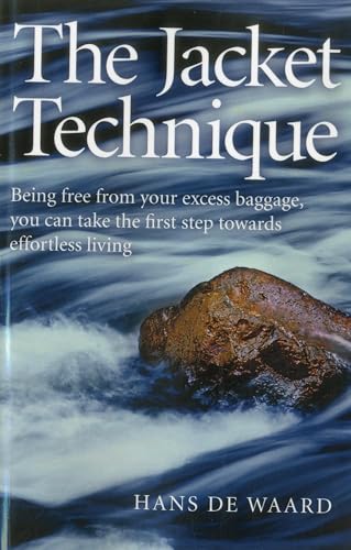 Stock image for The Jacket Technique: Being free from your excess baggage, you can take the first step towards effortless living for sale by WorldofBooks