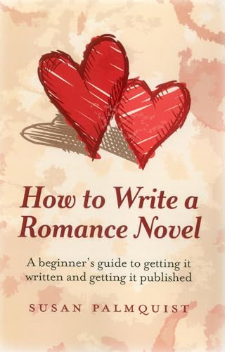 Stock image for How to Write a Romance Novel : A Beginner's Guide to Getting It Written and Getting It Published for sale by Better World Books