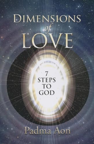 Stock image for The Dimensions of Love: 7 Steps to God for sale by ThriftBooks-Dallas