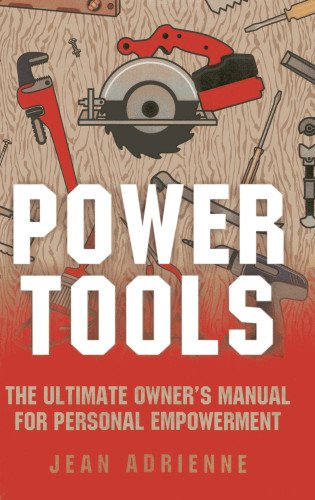 Stock image for Power Tools: The Ultimate Owners Manual For Personal Empowerment for sale by Michael Lyons