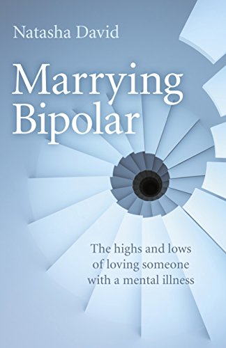 Stock image for Marrying Bipolar: The Highs And Lows Of Loving Someone With A Mental Illness for sale by SecondSale