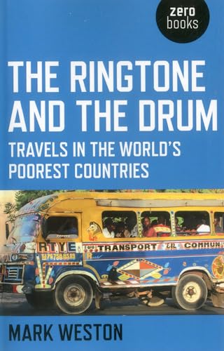 Beispielbild fr The Ringtone and the Drum: Travels in the World's Poorest Countries zum Verkauf von WorldofBooks