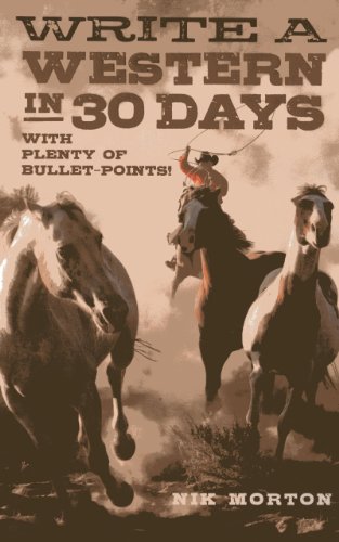 Beispielbild fr Write a Western in 30 Days: with plenty of bullet-points! zum Verkauf von WorldofBooks