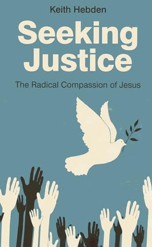 Beispielbild fr Seeking Justice: The Radical Compassion of Jesus zum Verkauf von WorldofBooks
