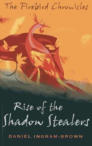 Beispielbild fr The Firebird Chronicles: Rise of the Shadow Stealers zum Verkauf von WorldofBooks