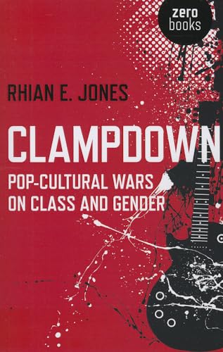 Beispielbild fr Clampdown: Pop-cultural wars on class and gender zum Verkauf von WorldofBooks