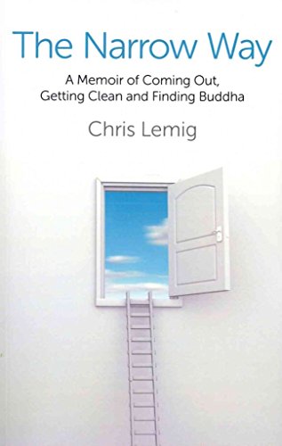 Beispielbild fr The Narrow Way: A Memoir Of Coming Out, Getting Clean and Finding Buddha zum Verkauf von BooksRun