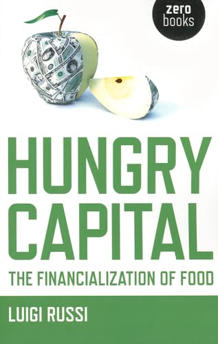 Imagen de archivo de Hungry Capital: The Financialization of Food a la venta por WorldofBooks