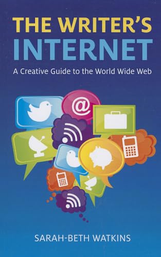 9781780997858: The Writer's Internet: A Creative Guide to the World Wide Web