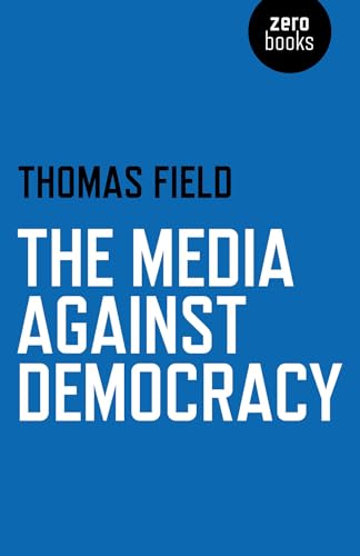 Stock image for The Media Against Democracy for sale by ThriftBooks-Dallas