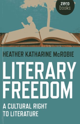 Stock image for Literary Freedom: A Cultural Right to Literature for sale by GF Books, Inc.