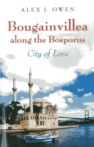 Imagen de archivo de BOUGAINVILLEA ALONG THE BOSPORUS:CITY OF Format: Paperback a la venta por INDOO