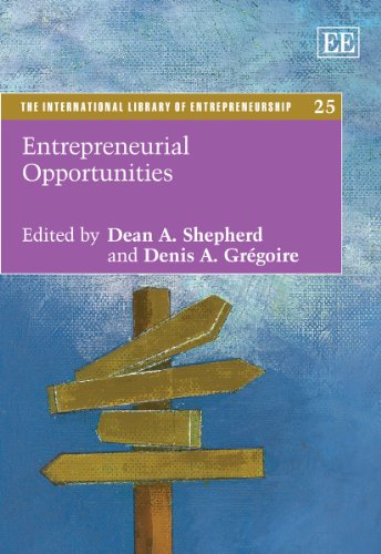 Entrepreneurial Opportunities (The International Library of Entrepreneurship series, 25) (9781781000465) by Shepherd, Dean A.; GrÃ©goire, Denis A.