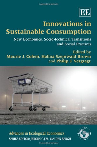 9781781001257: Innovations in Sustainable Consumption: New Economics, Socio-Technical Transitions and Social Practices