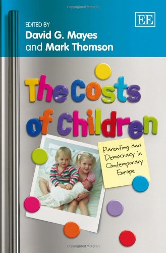 The Costs of Children: Parenting and Democracy in Contemporary Europe (9781781002360) by Mayes, David G.; Thomson, Mark