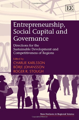 Entrepreneurship, Social Capital and Governance: Directions for the Sustainable Development and Competitiveness of Regions (New Horizons in Regional Science series) (9781781002834) by Karlsson, Charlie; Johansson, BÃ¶rje; Stough, Roger R.