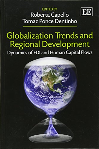 Globalization Trends and Regional Development: Dynamics of FDI and Human Capital Flows (9781781003039) by Capello, Roberta; Dentinho, Tomaz Ponce