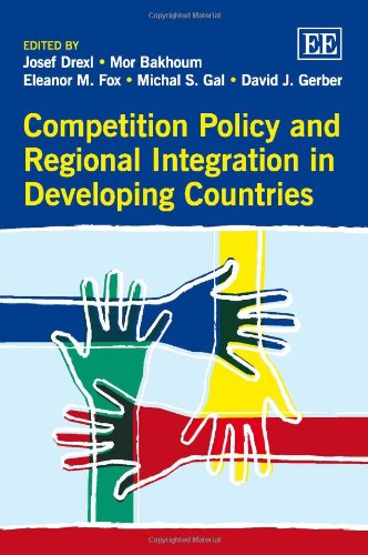 Competition Policy and Regional Integration in Developing Countries (9781781004302) by Drexl, Josef; Bakhoum, Mor; Fox, Eleanor M.; Gal, Michal S.; Gerber, David J.