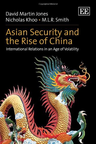 9781781004616: Asian Security and the Rise of China: International Relations in an Age of Volatility
