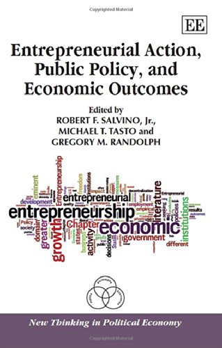 Stock image for Entrepreneurial Action, Public Policy, and Economic Outcomes (New Thinking in Political Economy Series) for sale by Books From California