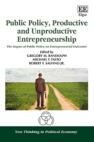 Stock image for Public Policy, Productive and Unproductive Entrepreneurship: The Impact of Public Policy on Entrepreneurial Outcomes (New Thinking in Political Economy series) for sale by Basi6 International