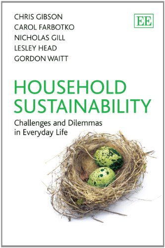 Household Sustainability: Challenges and Dilemmas in Everyday Life (9781781006207) by Gibson, Chris; Farbotko, Carol; Gill, Nicholas; Head, Lesley; Waitt, Gordon