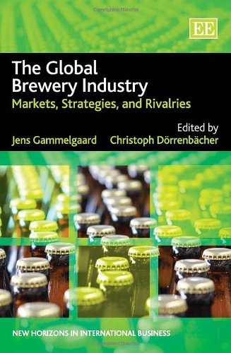 9781781006344: The Global Brewery Industry: Markets, Strategies, and Rivalries (New Horizons in International Business series)