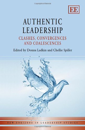 9781781006375: Authentic Leadership: Clashes, Convergences and Coalescences (New Horizons in Leadership Studies series)