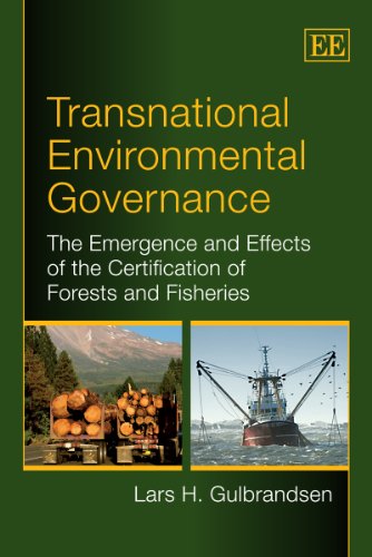 9781781007105: Transnational Environmental Governance: The Emergence and Effects of the Certification of Forests and Fisheries