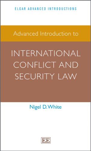 9781781007419: Advanced Introduction to International Conflict and Security Law (Elgar Advanced Introductions series)