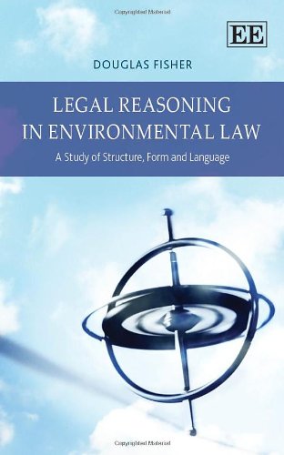 Beispielbild fr Legal Reasoning in Environmental Law: A Study of Structure, Form and Language zum Verkauf von Books From California