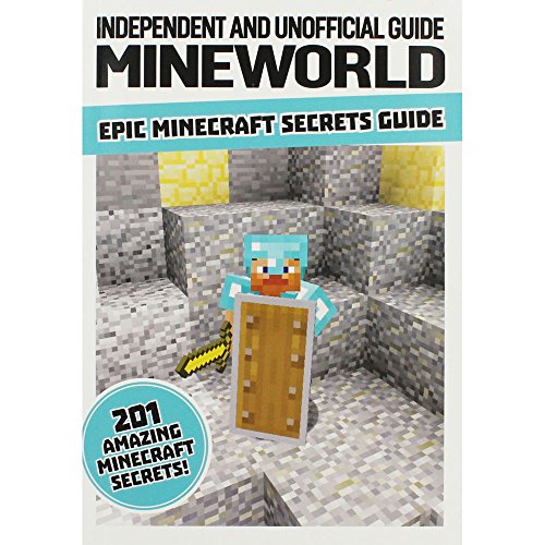 Imagen de archivo de Unofficial Mineworld Epic Secrets Guide (Minecraft) (Minecraft Independ/Unofficial) a la venta por Goldstone Books