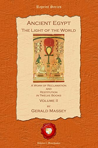 9781781070345: Ancient Egypt: The Light of the World: Volume 2 (Ancient Egypt. The Light of the World: A Work of Reclamation and Restitution in Twelve Books)