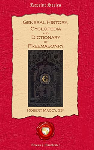 General History, Cyclopedia and Dictionary of Freemasonry (9781781070604) by Macoy, Robert