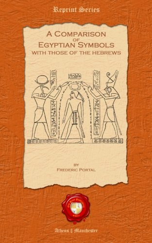 Stock image for A Comparison of Egyptian Symbols. With those of the Hebrews for sale by Lucky's Textbooks