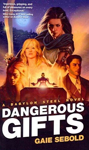 Beispielbild fr Dangerous Gifts: A Babylon Steel Novel (Babylon Steel, 2) zum Verkauf von WorldofBooks