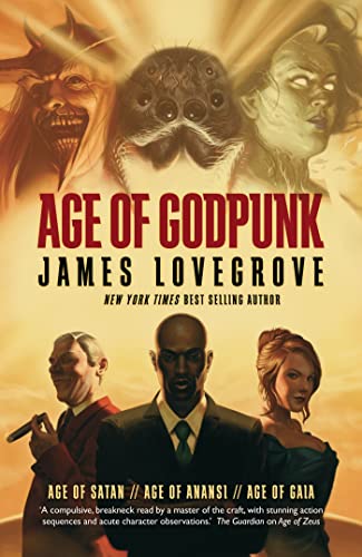 9781781081297: Age of Godpunk: Age of Anansi, Age of Satan and Age of Gaia (The Pantheon Series)