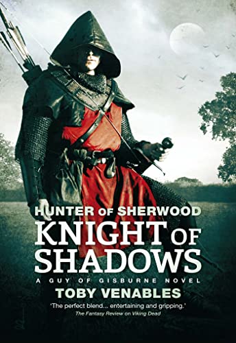 Beispielbild fr Hunter of Sherwood: Knight of Shadows (Hunter of Sherwood: Guy of Gisburne) zum Verkauf von Half Price Books Inc.