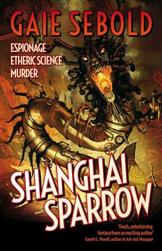 Stock image for Shanghai Sparrow (Gears of Empire): Volume 1 (An Evvie Duchen Adventure) for sale by WorldofBooks