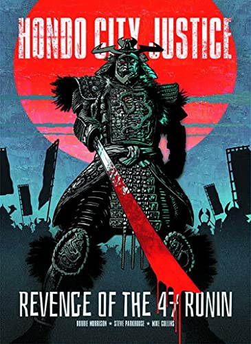 Imagen de archivo de Hondo City Justice: Revenge of the 47 Ronin & More a la venta por ThriftBooks-Dallas