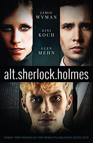 Beispielbild fr Alt. sherlock. holmes : Three New Visions of the World's Greatest Detective zum Verkauf von Better World Books: West