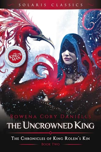 Stock image for The Uncrowned King (2) (The Chronicles of King Rolen's Kin (Solaris Classics)) for sale by Irish Booksellers