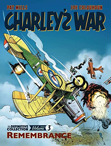 Beispielbild fr Charley's War Vol. 3: Remembrance - The Definitive Collection zum Verkauf von Monster Bookshop